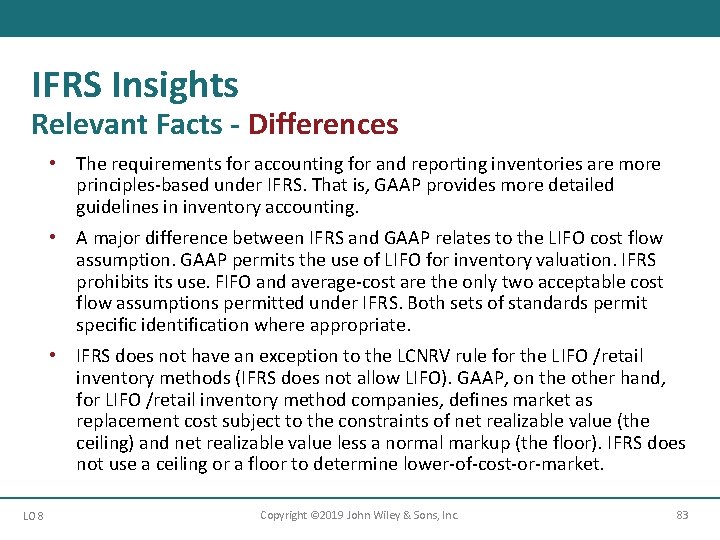 IFRS Insights Relevant Facts - Differences • The requirements for accounting for and reporting