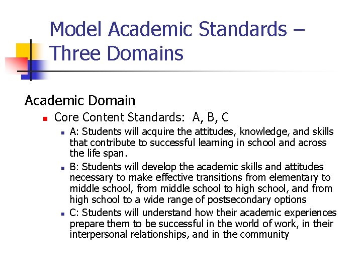 Model Academic Standards – Three Domains Academic Domain n Core Content Standards: A, B,