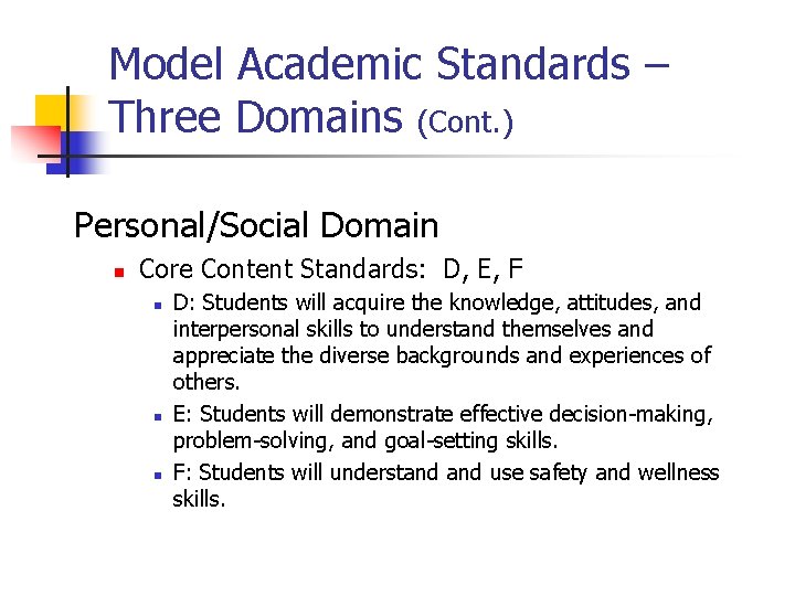 Model Academic Standards – Three Domains (Cont. ) Personal/Social Domain n Core Content Standards: