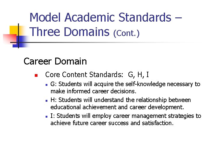 Model Academic Standards – Three Domains (Cont. ) Career Domain n Core Content Standards: