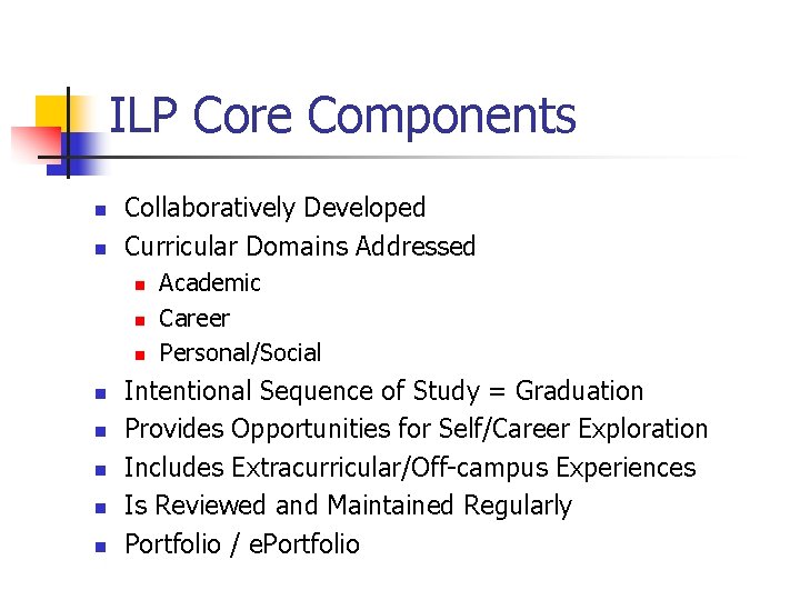 ILP Core Components n n Collaboratively Developed Curricular Domains Addressed n n n n