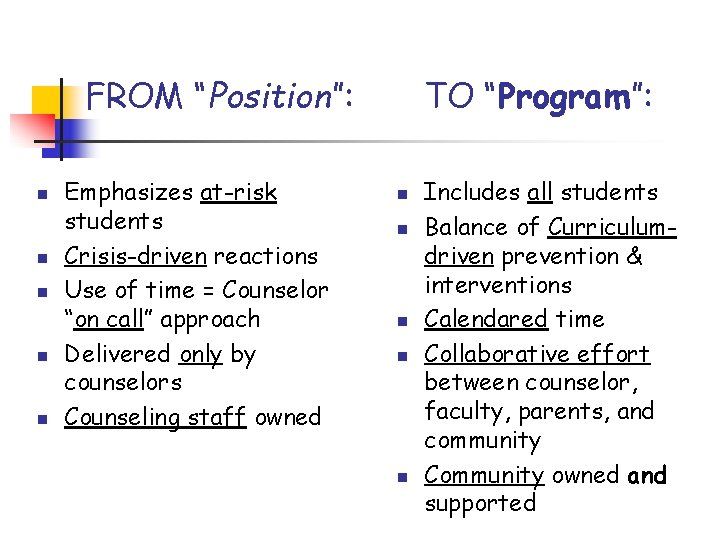 FROM “Position”: n n n Emphasizes at-risk students Crisis-driven reactions Use of time =