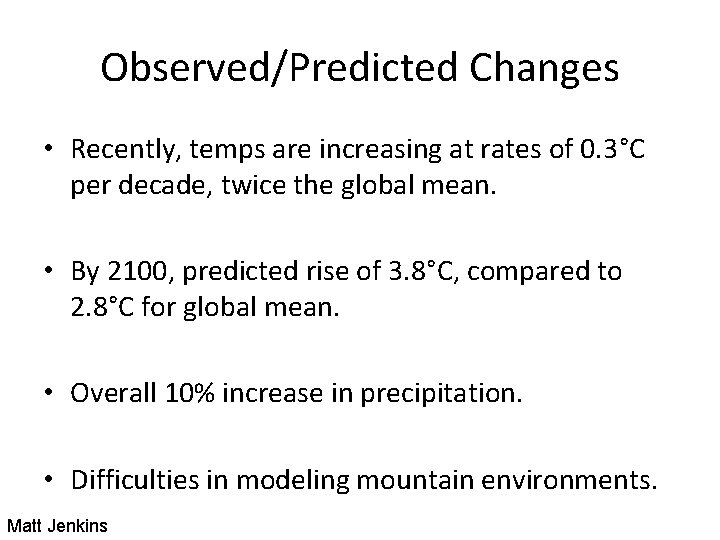 Observed/Predicted Changes • Recently, temps are increasing at rates of 0. 3°C per decade, Observed/Predicted Changes • Recently, temps are increasing at rates of 0. 3°C per decade,