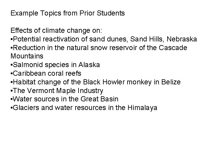 Example Topics from Prior Students Effects of climate change on: • Potential reactivation of Example Topics from Prior Students Effects of climate change on: • Potential reactivation of