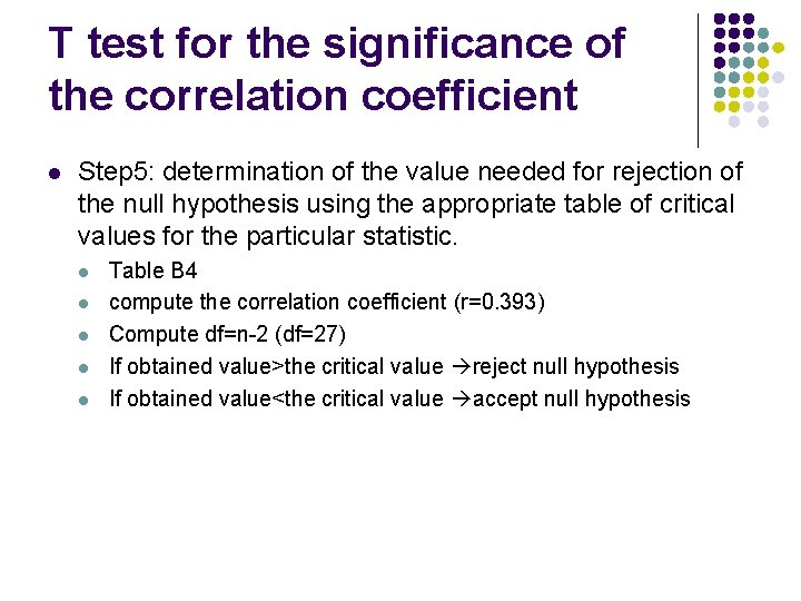T test for the significance of the correlation coefficient l Step 5: determination of