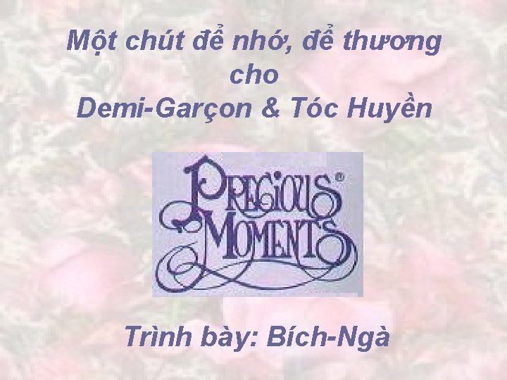 Một chút để nhớ, để thương cho Demi-Garçon & Tóc Huyền Trình bày: Bích-Ngà