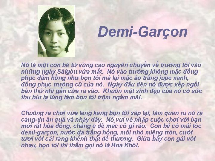 Demi-Garçon Nó là một con bé từ vùng cao nguyên chuyển về trường tôi