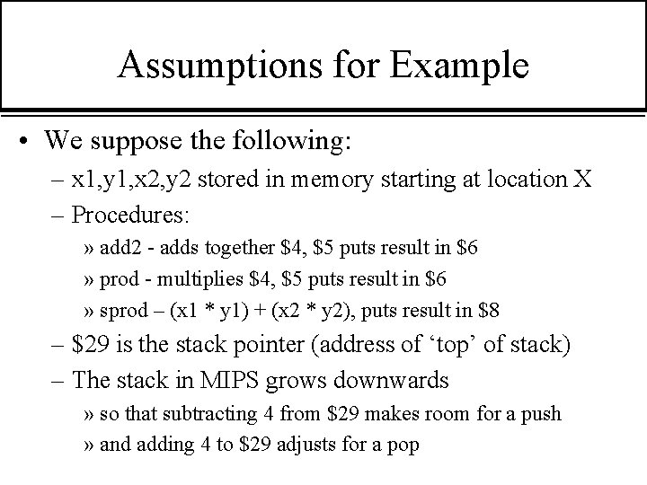 Assumptions for Example • We suppose the following: – x 1, y 1, x
