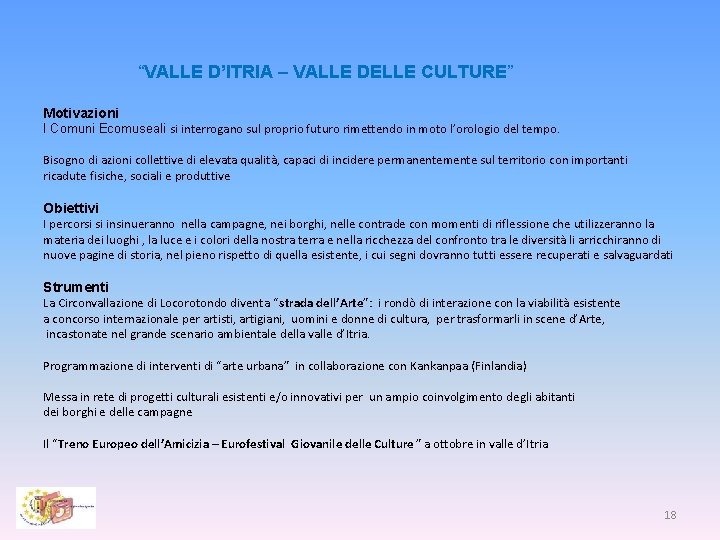  “VALLE D’ITRIA – VALLE DELLE CULTURE” Motivazioni I Comuni Ecomuseali si interrogano sul