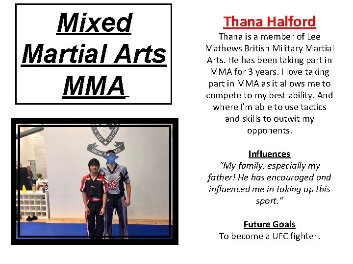 Mixed Martial Arts MMA Thana Halford Thana is a member of Lee Mathews British