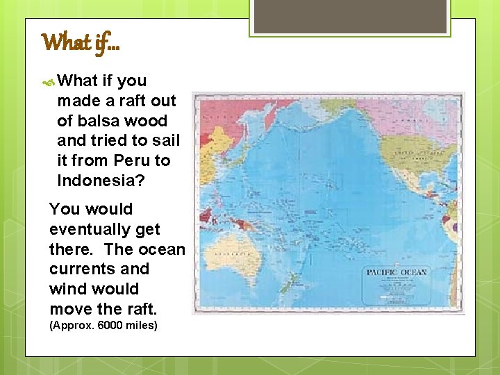 What if… What if you made a raft out of balsa wood and tried What if… What if you made a raft out of balsa wood and tried