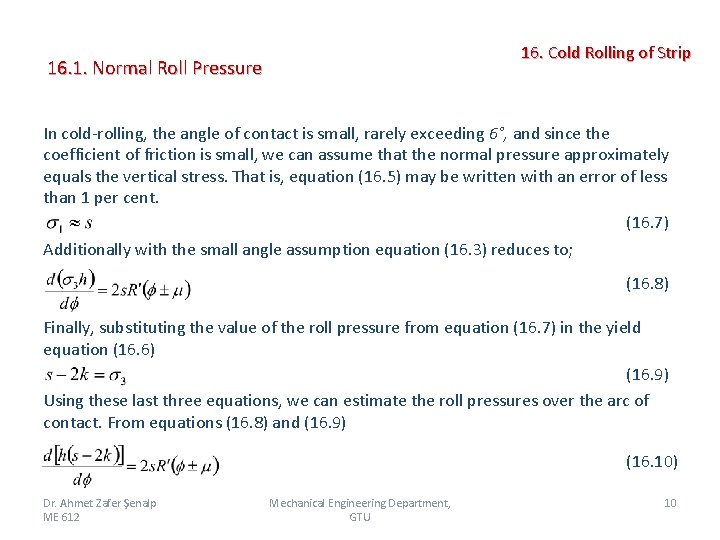 16. 1. Normal Roll Pressure 16. Cold Rolling of Strip In cold rolling, the