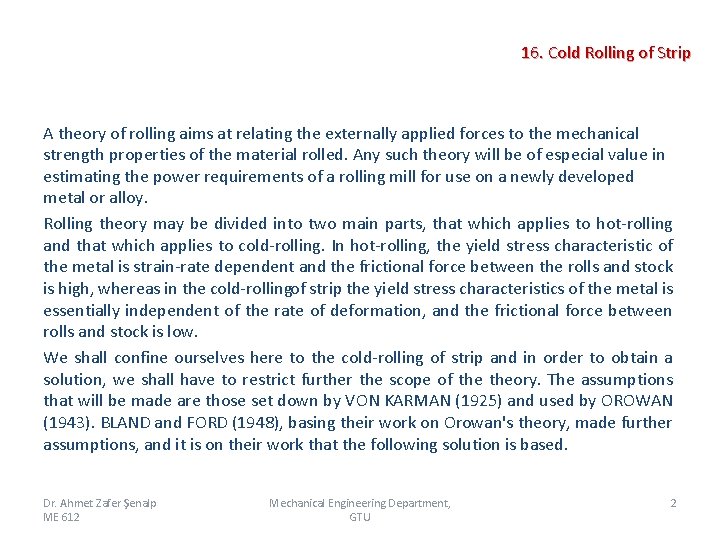  16. Cold Rolling of Strip A theory of rolling aims at relating the