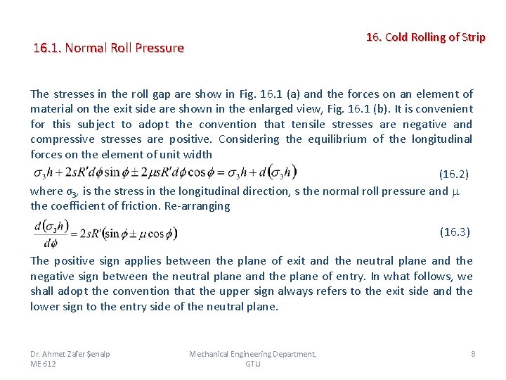 16. 1. Normal Roll Pressure 16. Cold Rolling of Strip The stresses in the