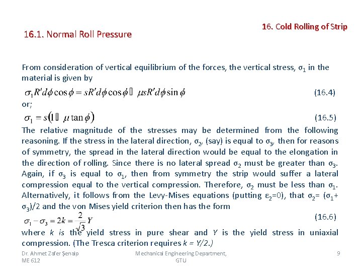 16. 1. Normal Roll Pressure 16. Cold Rolling of Strip From consideration of vertical