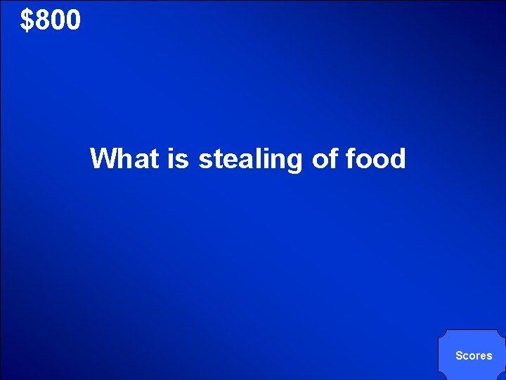 © Mark E. Damon - All Rights Reserved $800 What is stealing of food