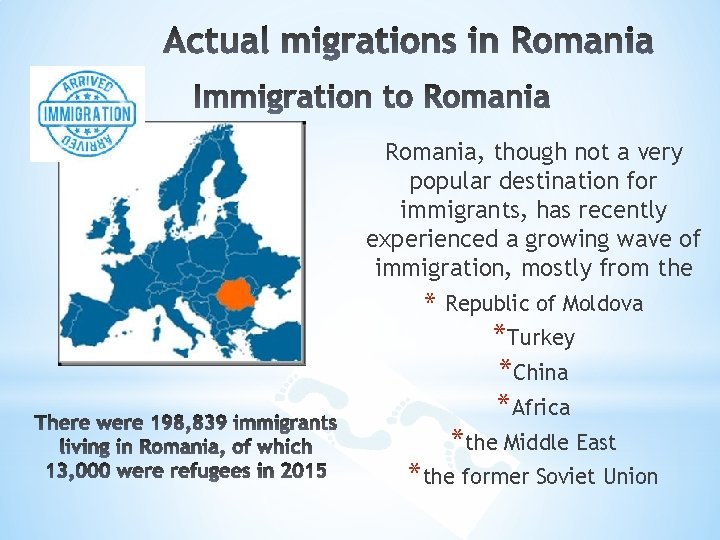 Romania, though not a very popular destination for immigrants, has recently experienced a growing