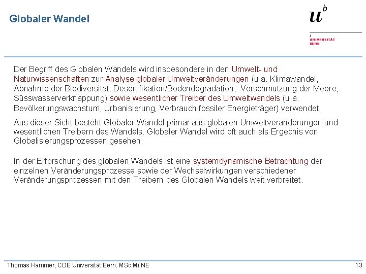 Globaler Wandel Der Begriff des Globalen Wandels wird insbesondere in den Umwelt- und Naturwissenschaften