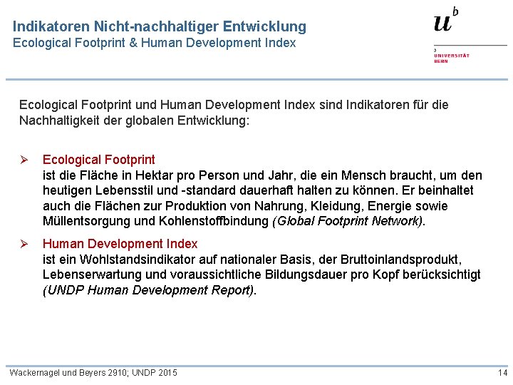 Indikatoren Nicht-nachhaltiger Entwicklung Ecological Footprint & Human Development Index Ecological Footprint und Human Development