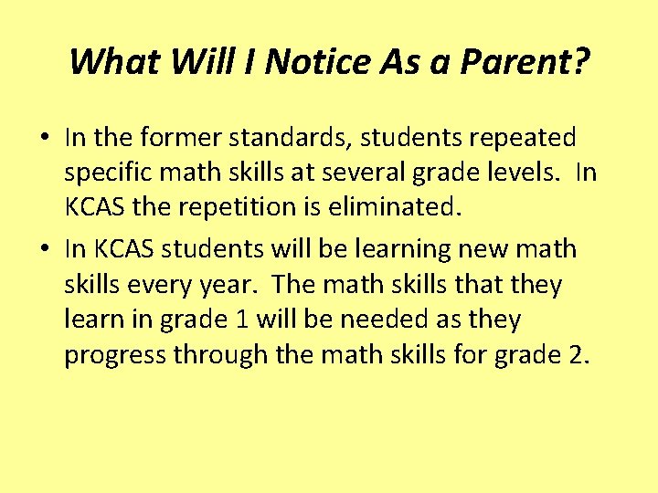 What Will I Notice As a Parent? • In the former standards, students repeated