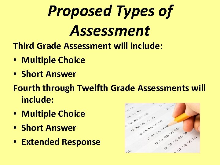 Proposed Types of Assessment Third Grade Assessment will include: • Multiple Choice • Short