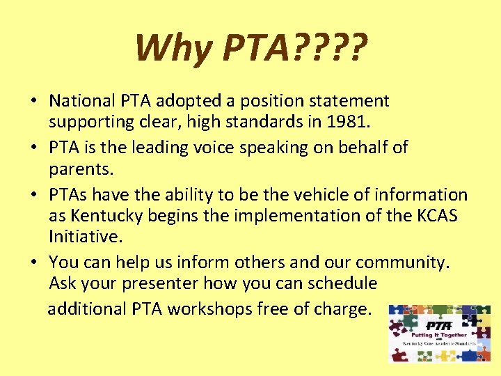 Why PTA? ? • National PTA adopted a position statement supporting clear, high standards