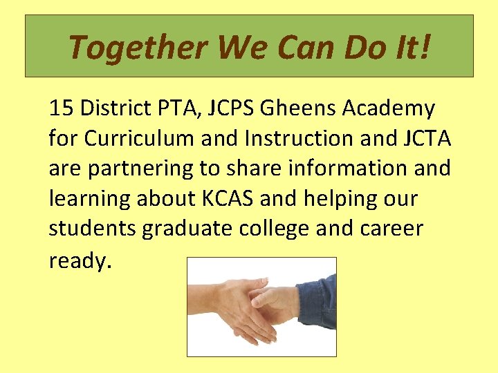 Together We Can Do It! 15 District PTA, JCPS Gheens Academy for Curriculum and