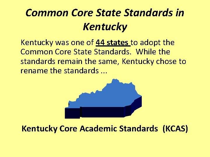 Common Core State Standards in Kentucky was one of 44 states to adopt the