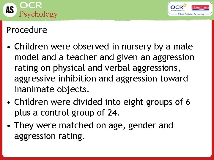 Psychology Procedure • Children were observed in nursery by a male model and a