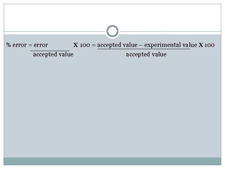 % error = error x 100 = accepted value – experimental value x 100