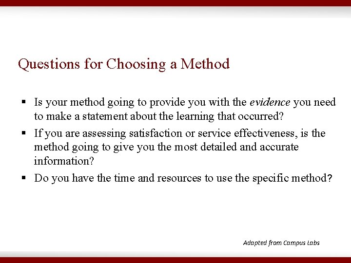 Questions for Choosing a Method § Is your method going to provide you with Questions for Choosing a Method § Is your method going to provide you with