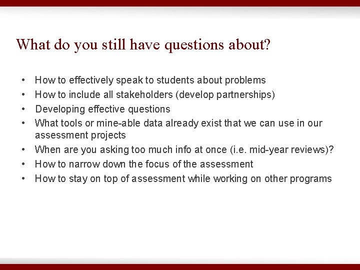 What do you still have questions about? • • How to effectively speak to