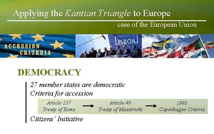 Applying the Kantian Triangle to Europe case of the European Union DEMOCRACY 27 member