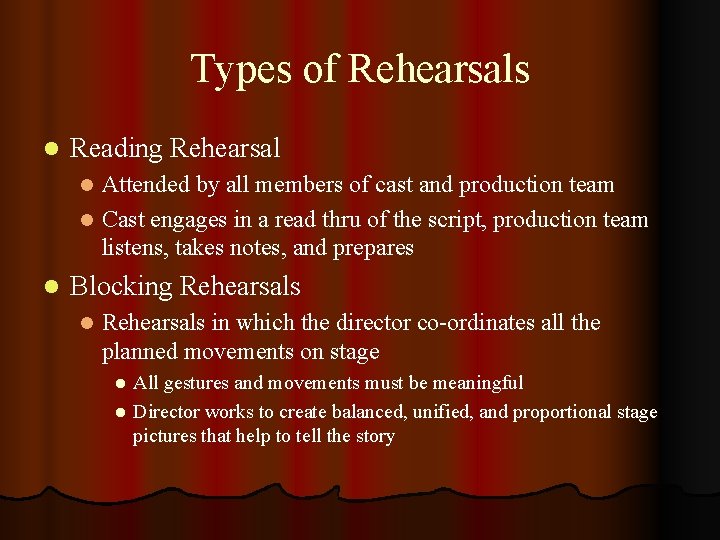 Types of Rehearsals l Reading Rehearsal Attended by all members of cast and production