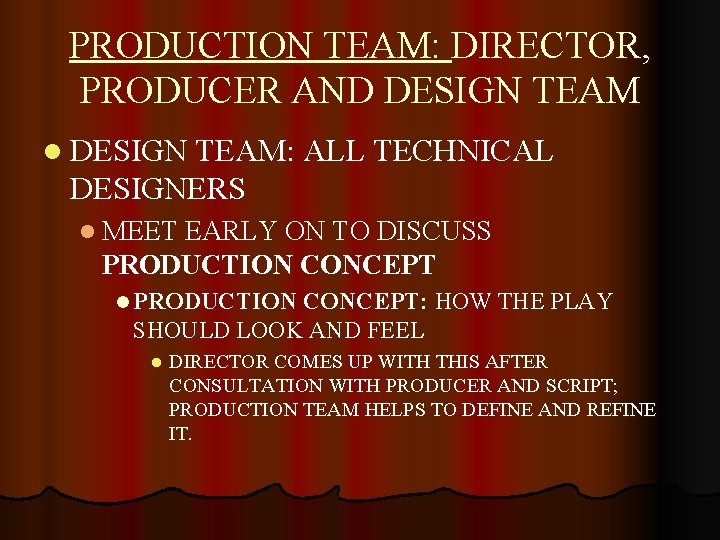PRODUCTION TEAM: DIRECTOR, PRODUCER AND DESIGN TEAM l DESIGN TEAM: ALL TECHNICAL DESIGNERS l