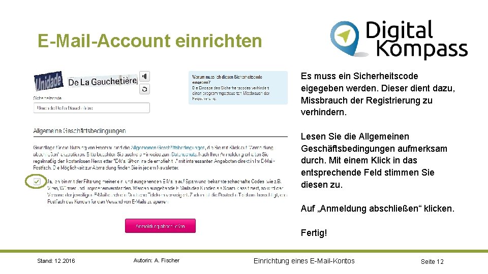 E-Mail-Account einrichten Es muss ein Sicherheitscode eigegeben werden. Dieser dient dazu, Missbrauch der Registrierung