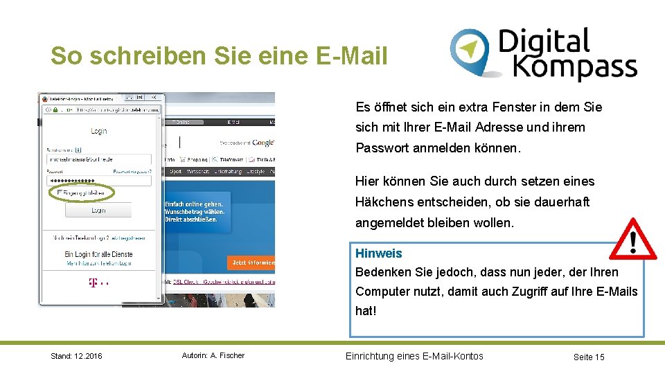 So schreiben Sie eine E-Mail Es öffnet sich ein extra Fenster in dem Sie