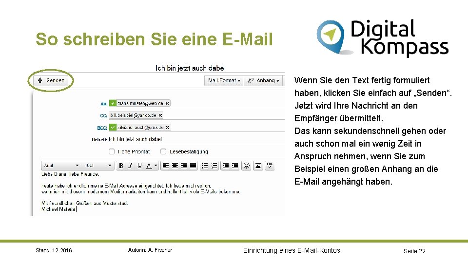 So schreiben Sie eine E-Mail Wenn Sie den Text fertig formuliert haben, klicken Sie