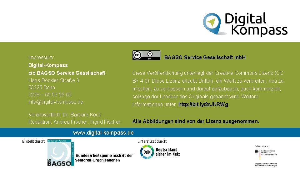  BAGSO Service Gesellschaft mb. H Impressum: Digital-Kompass c/o BAGSO Service Gesellschaft Hans-Böckler-Straße 3