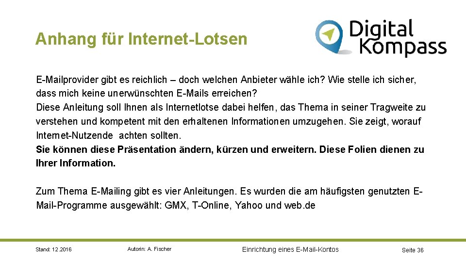 Anhang für Internet-Lotsen E-Mailprovider gibt es reichlich – doch welchen Anbieter wähle ich? Wie