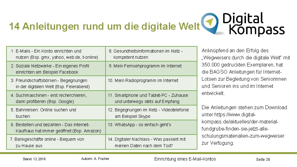14 Anleitungen rund um die digitale Welt 1. E-Mails - Ein Konto einrichten und