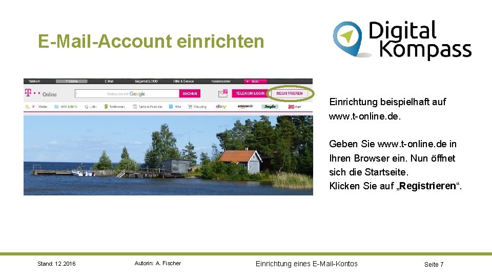 E-Mail-Account einrichten Einrichtung beispielhaft auf www. t-online. de. Geben Sie www. t-online. de in