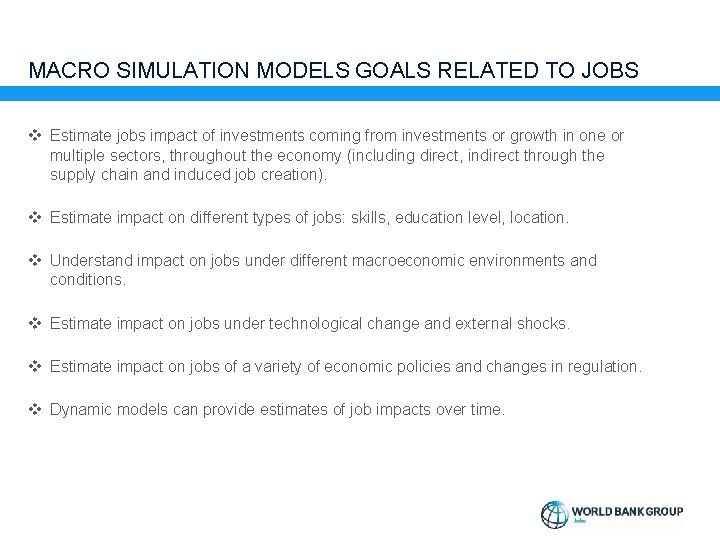 MACRO SIMULATION MODELS GOALS RELATED TO JOBS v Estimate jobs impact of investments coming