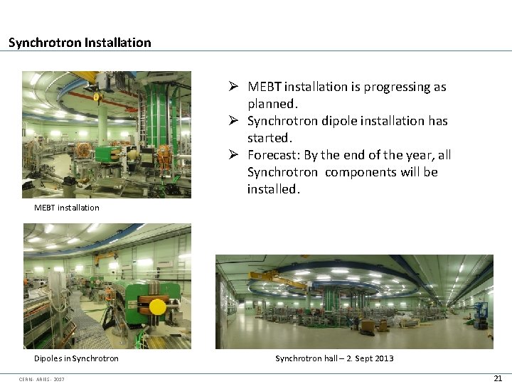 Synchrotron Installation Ø MEBT installation is progressing as planned. Ø Synchrotron dipole installation has
