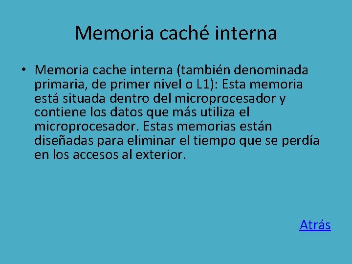 Memoria caché interna • Memoria cache interna (también denominada primaria, de primer nivel o