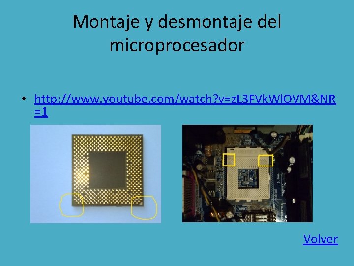 Montaje y desmontaje del microprocesador • http: //www. youtube. com/watch? v=z. L 3 FVk.