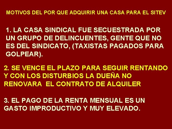 MOTIVOS DEL POR QUE ADQUIRIR UNA CASA PARA EL SITEV 1. LA CASA SINDICAL