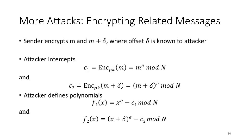 More Attacks: Encrypting Related Messages • 10 