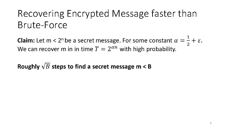 Recovering Encrypted Message faster than Brute-Force • 8 