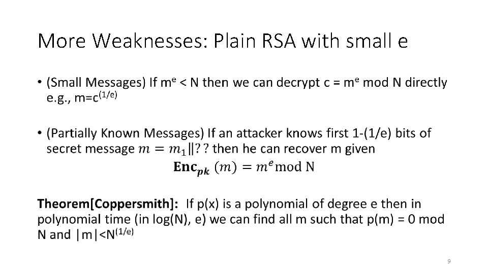 More Weaknesses: Plain RSA with small e • 9 